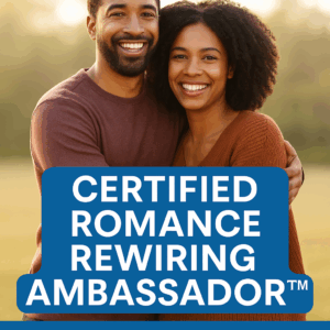 Certified Romance Rewiring Ambassador™ I